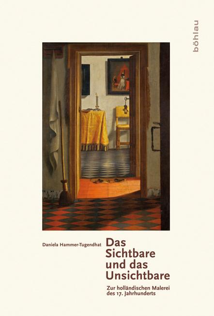 Cover: 9783412204464 | Das Sichtbare und das Unsichtbare | Daniela Hammer-Tugendhat | Buch