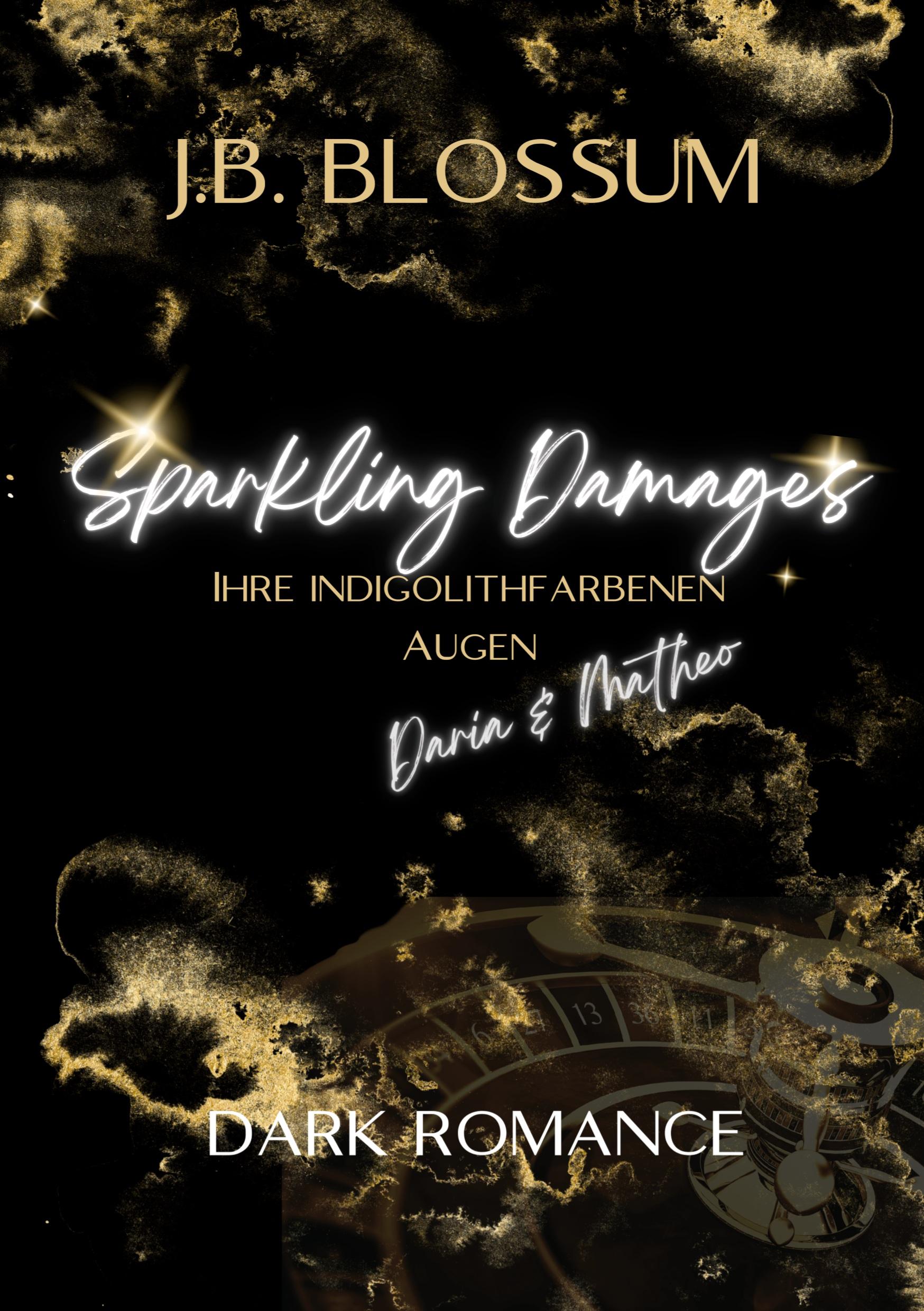 Cover: 9783769327915 | Sparkling Damages | Ihre indigolithfarbenen Augen | J. B. Blossum