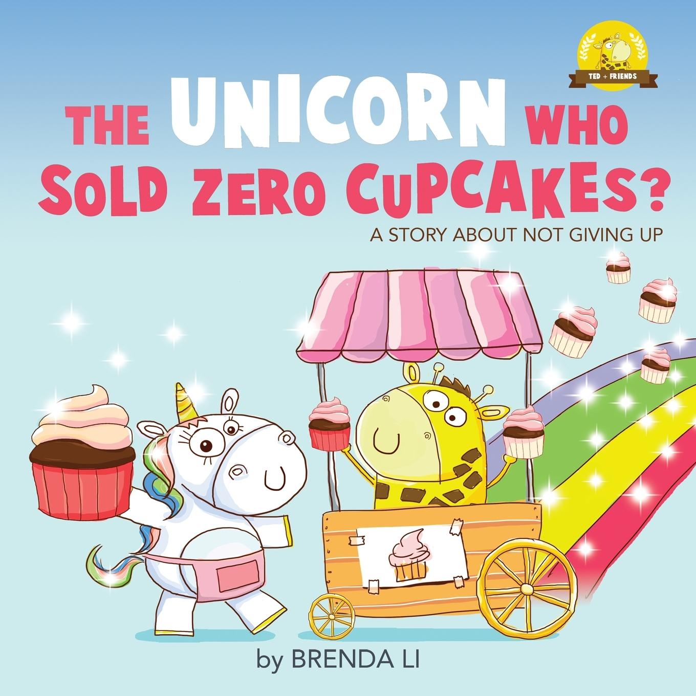 Cover: 9781775217381 | The Unicorn Who Sold Zero Cupcakes | Brenda Li | Taschenbuch | 2019