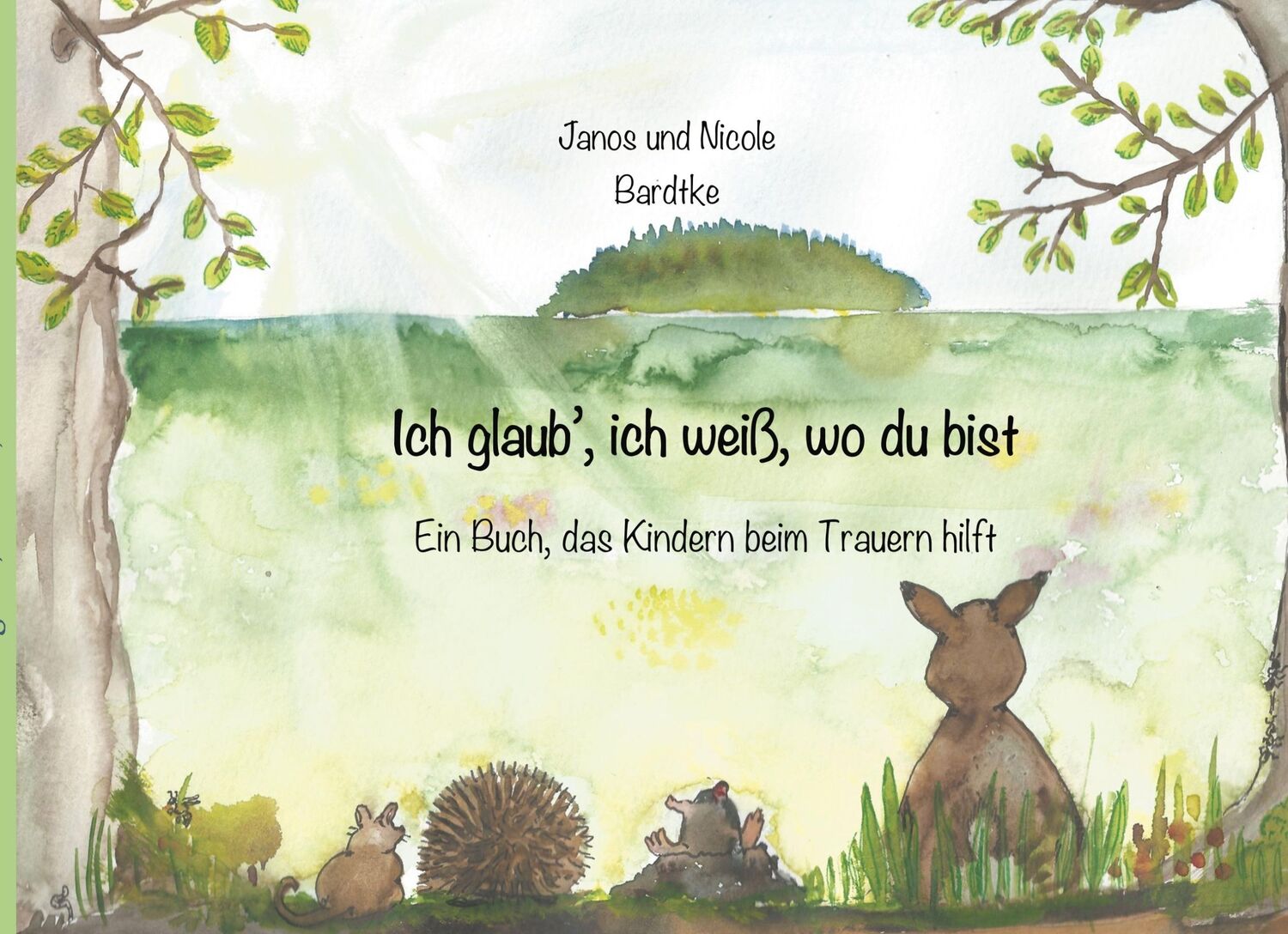 Cover: 9783750452459 | Ich glaub, ich weiß, wo du bist | Janos Bardtke (u. a.) | Buch | 28 S.