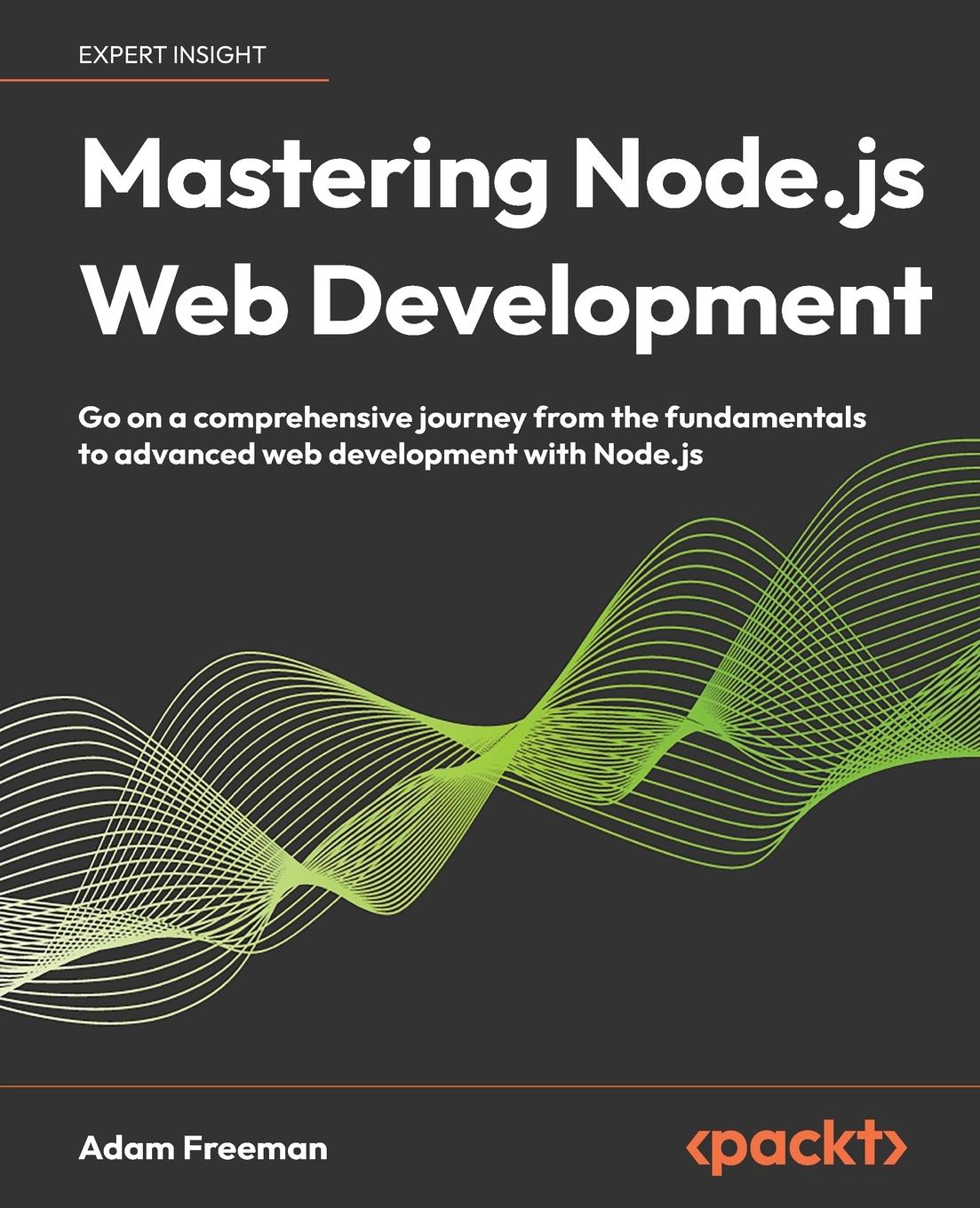 Cover: 9781804615072 | Mastering Node.js Web Development | Adam Freeman | Taschenbuch | 2024