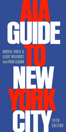 Cover: 9780195383867 | AIA Guide to New York City | Norval (Professor Emeritus White (u. a.)