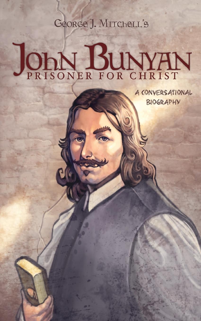 Cover: 9781932307283 | John Bunyan | Prisoner for Christ | George J. Mitchell | Taschenbuch