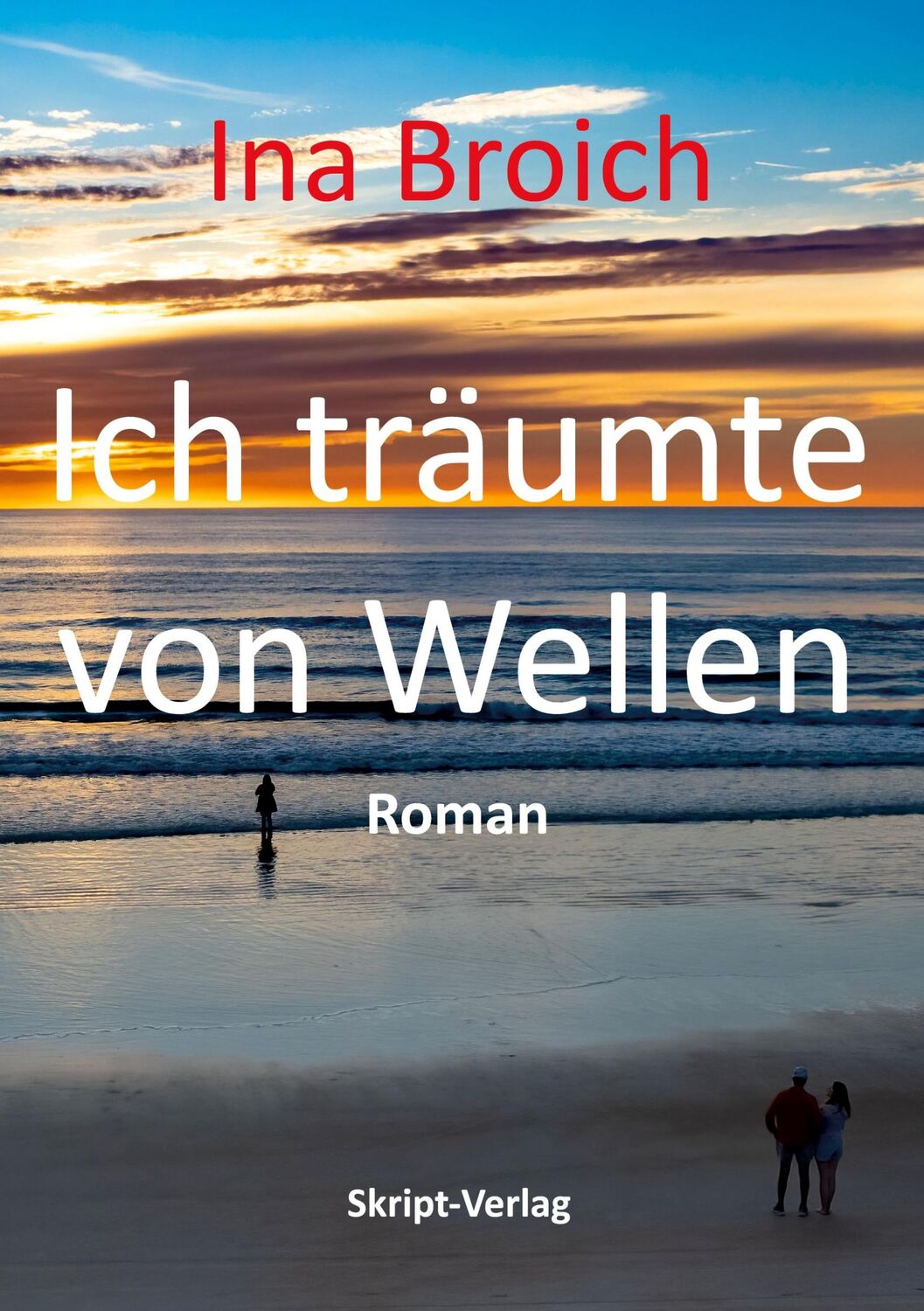 Cover: 9783928249423 | Ich träumte von Wellen | Roman | Ina Broich | Taschenbuch | Paperback