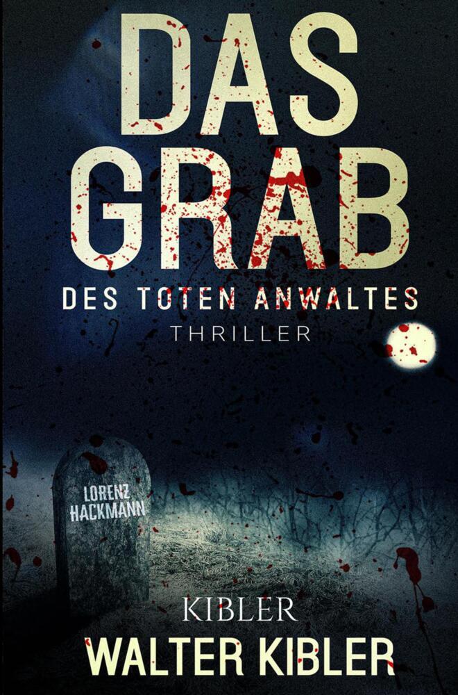 Cover: 9789403617213 | DAS GRAB | DES TOTEN ANWALTES | Walter Kibler | Taschenbuch | Deutsch