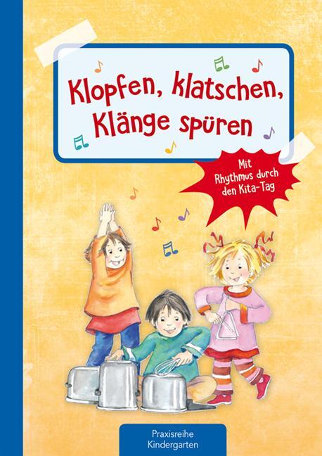 Cover: 9783780651303 | Klopfen, klatschen, Klänge spüren | Mit Rhytmus durch den Kita-Tag