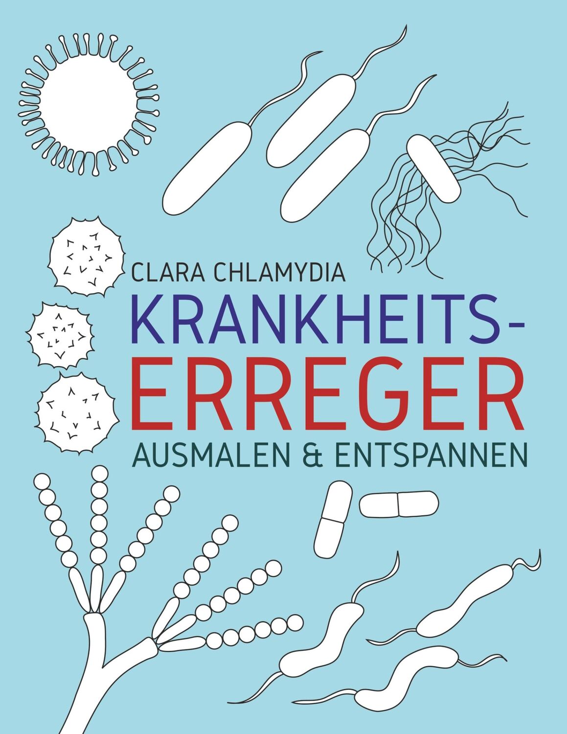 Cover: 9783732235513 | Krankheitserreger Ausmalen &amp; Entspannen | Clara Chlamydia | Buch