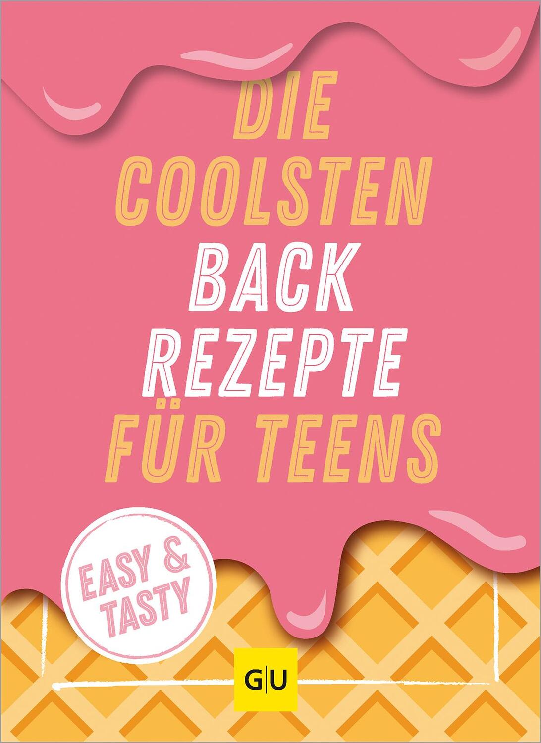 Cover: 9783833892400 | Die coolsten Backrezepte für Teens | Easy &amp; Tasty | Taschenbuch | 2024