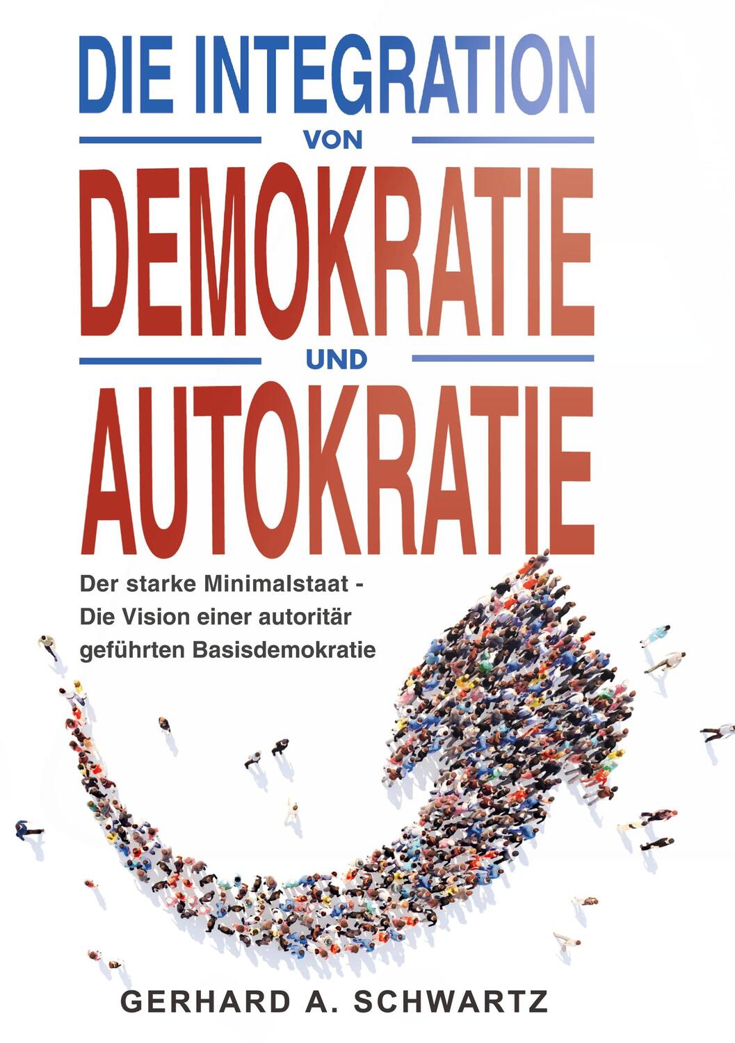 Cover: 9783758351211 | Die Integration von Demokratie und Autokratie - Der starke...