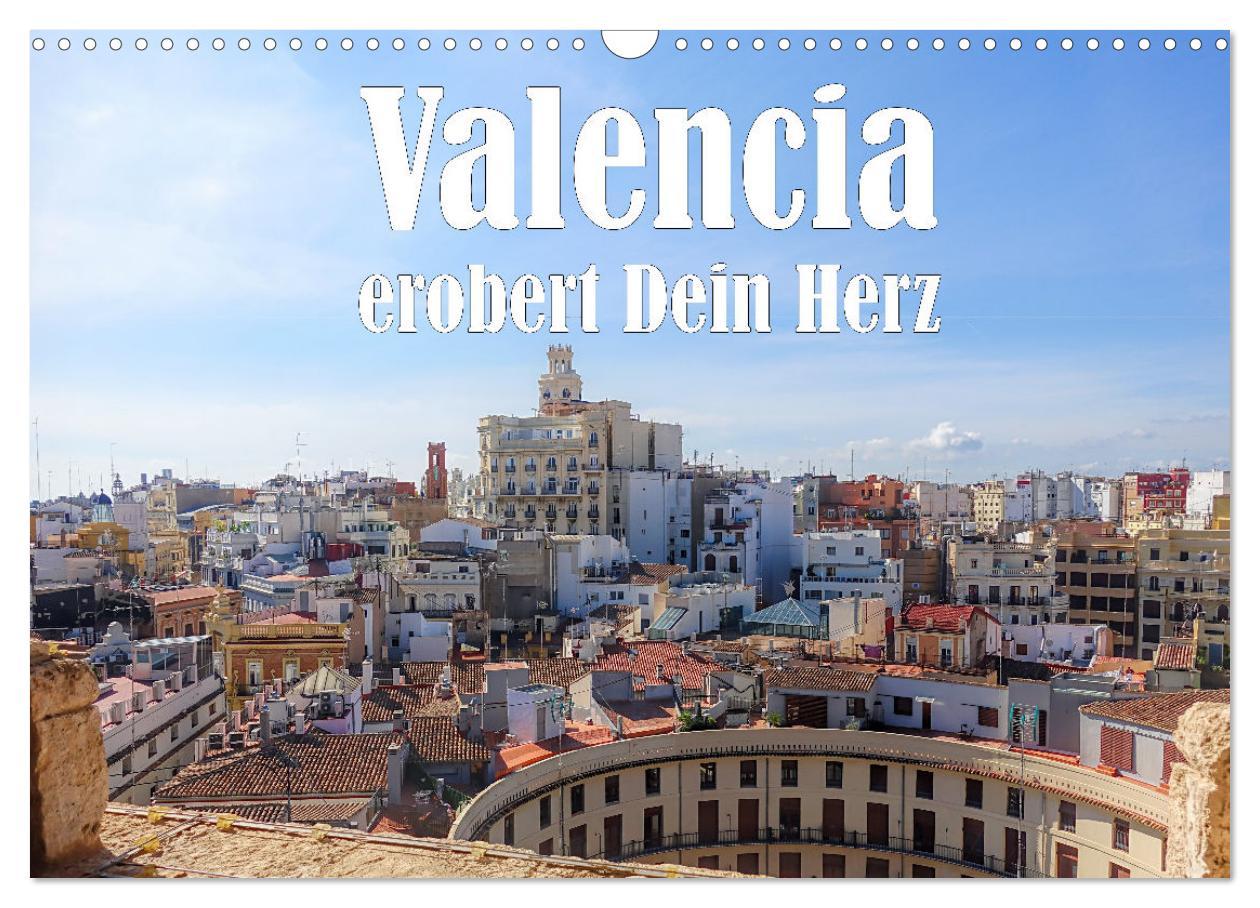 Cover: 9783383968143 | Valencia erobert dein Herz (Wandkalender 2025 DIN A3 quer),...