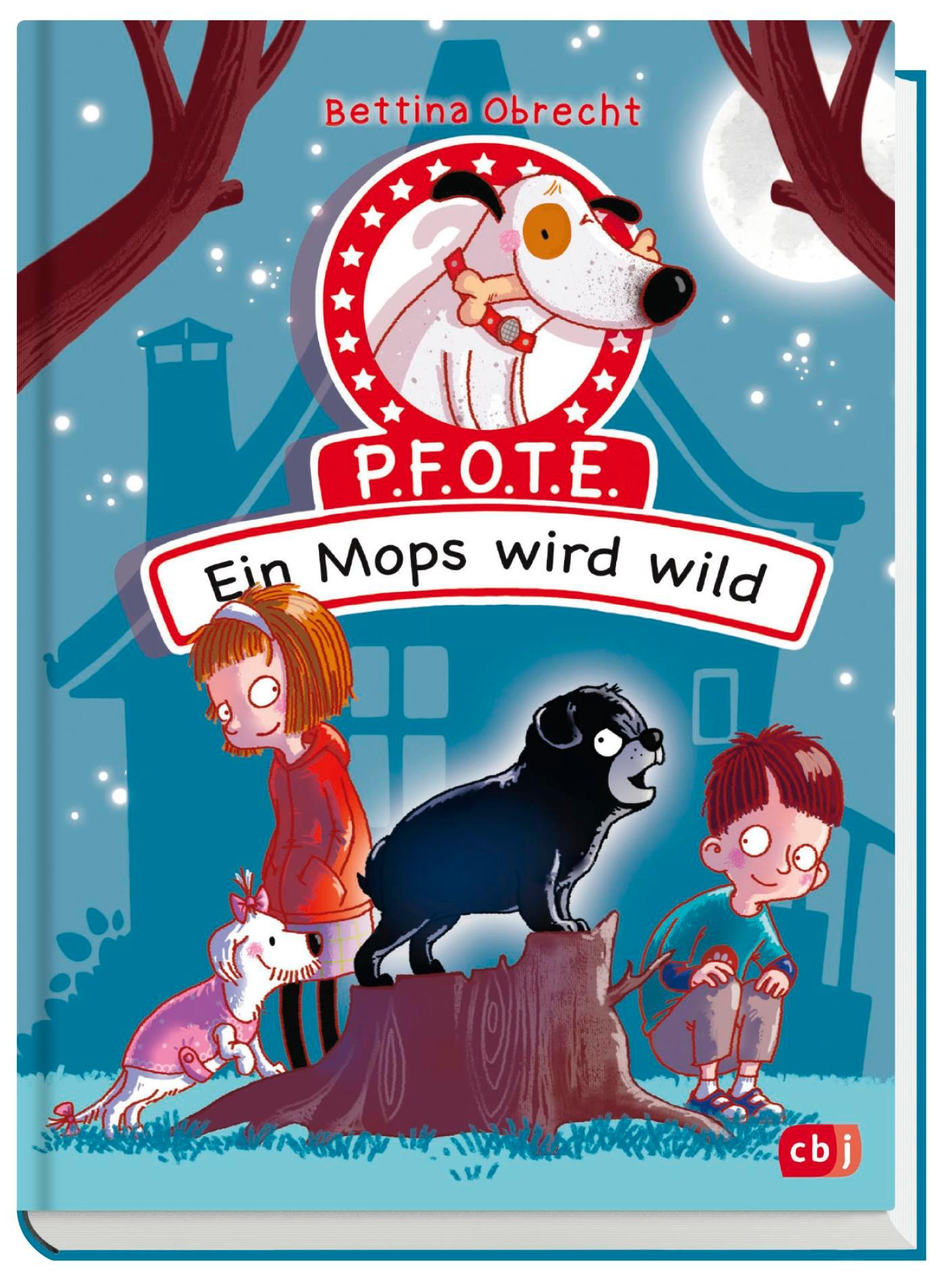 Bild: 9783570176290 | P.F.O.T.E. - Ein Mops wird wild | Bettina Obrecht | Buch | 176 S.