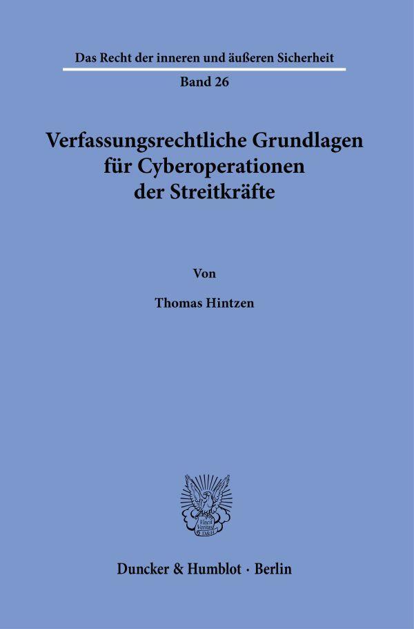 Cover: 9783428190782 | Verfassungsrechtliche Grundlagen für Cyberoperationen der Streitkräfte