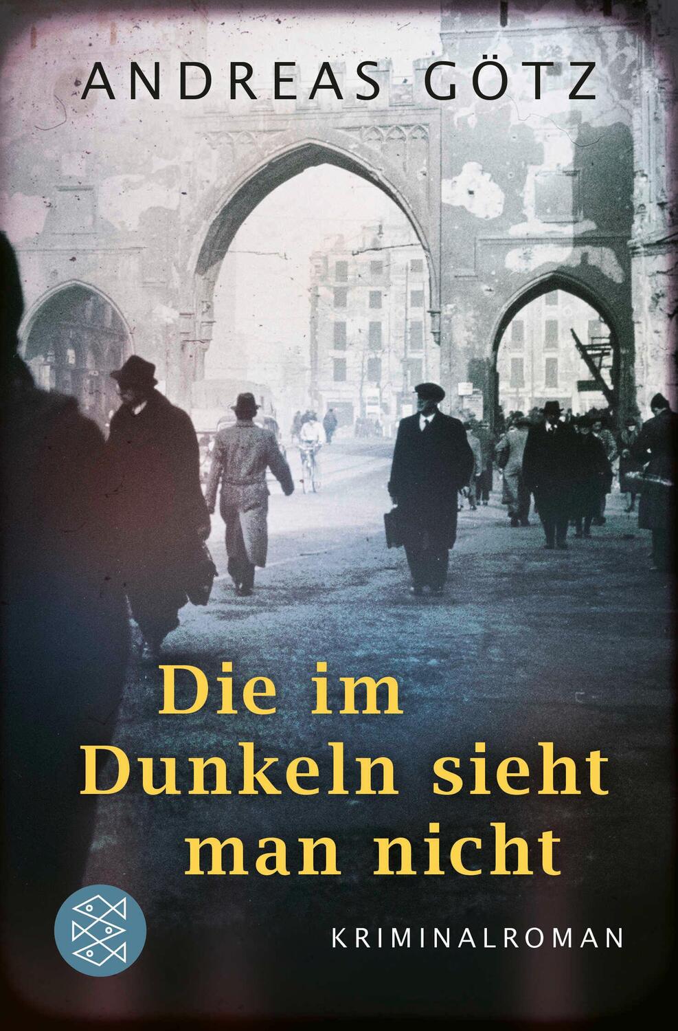 Cover: 9783596705245 | Die im Dunkeln sieht man nicht | Kriminalroman | Andreas Götz | Buch