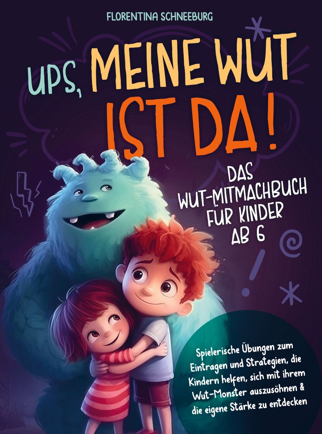 Cover: 9789403716855 | Wut-Mitmachbuch für Kinder ab 6 - Ups, meine Wut ist da! | Schneeburg