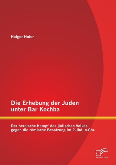 Cover: 9783842870673 | Die Erhebung der Juden unter Bar Kochba: Der heroische Kampf des...