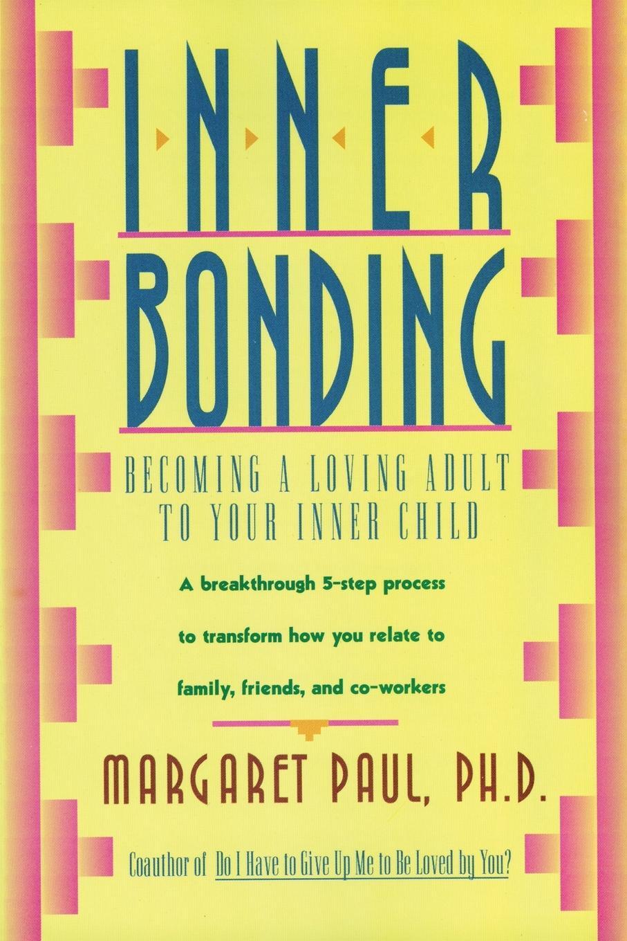 Cover: 9780062507105 | Inner Bonding | Becoming a Loving Adult to Your Inner Child | Paul