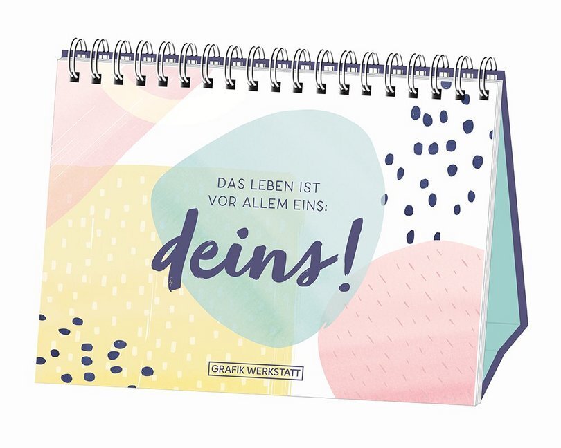 Cover: 9783862297092 | Das Leben ist vor allem eins: deins! | Aufstellbuch | Taschenbuch