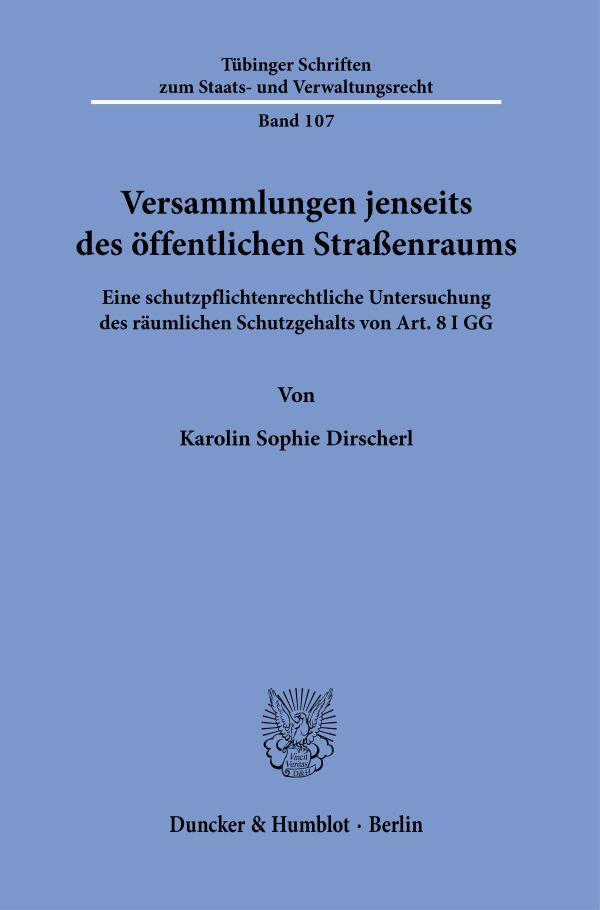 Cover: 9783428185290 | Versammlungen jenseits des öffentlichen Straßenraums. | Dirscherl