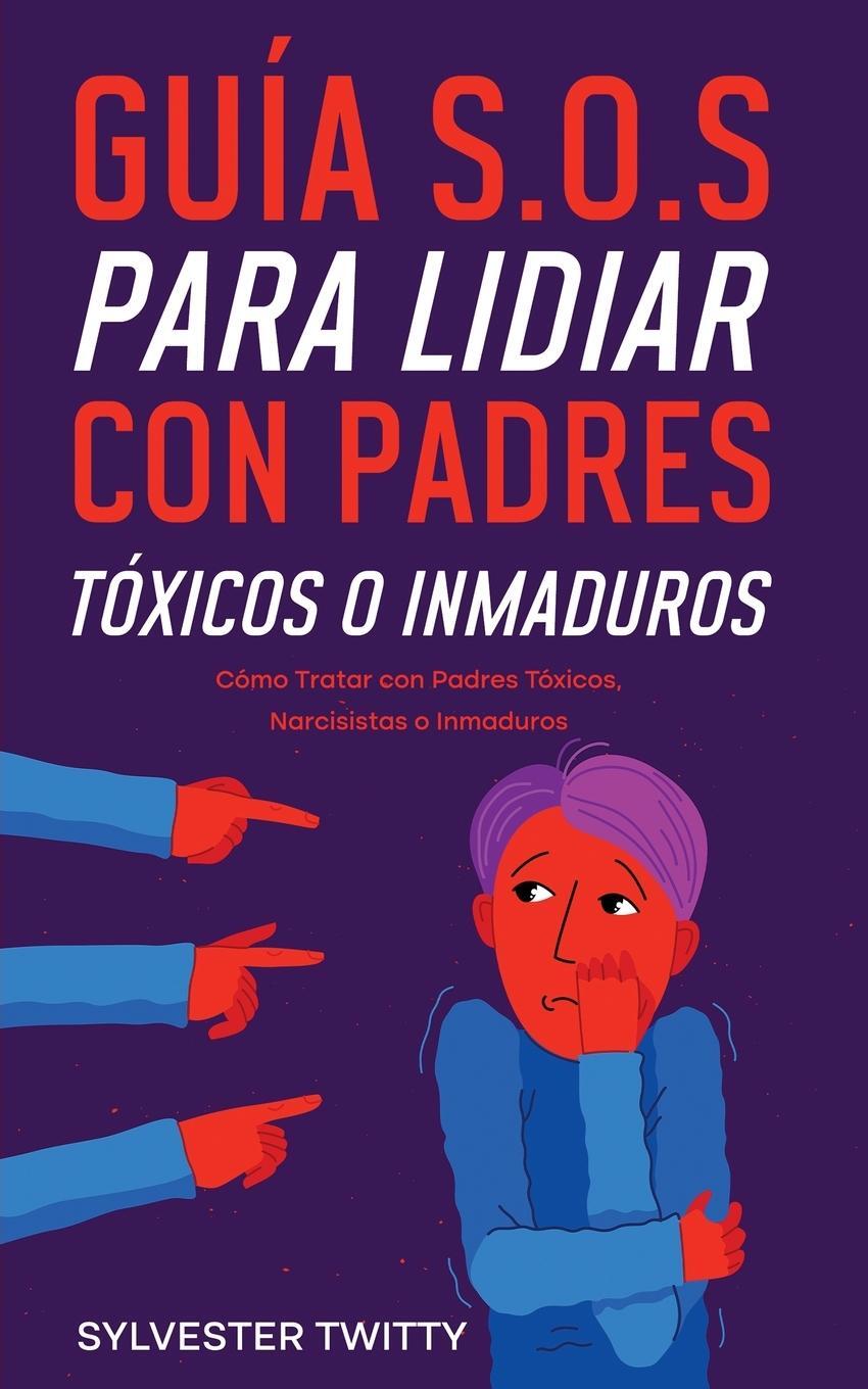 Cover: 9781646947300 | Guía S.O.S para Lidiar con Padres Tóxicos o Inmaduros | Twitty | Buch