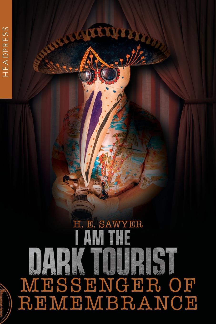 Cover: 9781915316172 | I Am the Dark Tourist Messenger of Remembrance | H E Sawyer | Buch