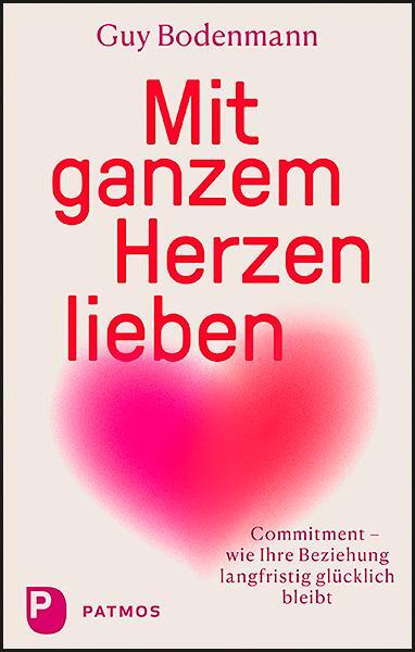 Cover: 9783843613064 | Mit ganzem Herzen lieben | Guy Bodenmann | Taschenbuch | 208 S. | 2021