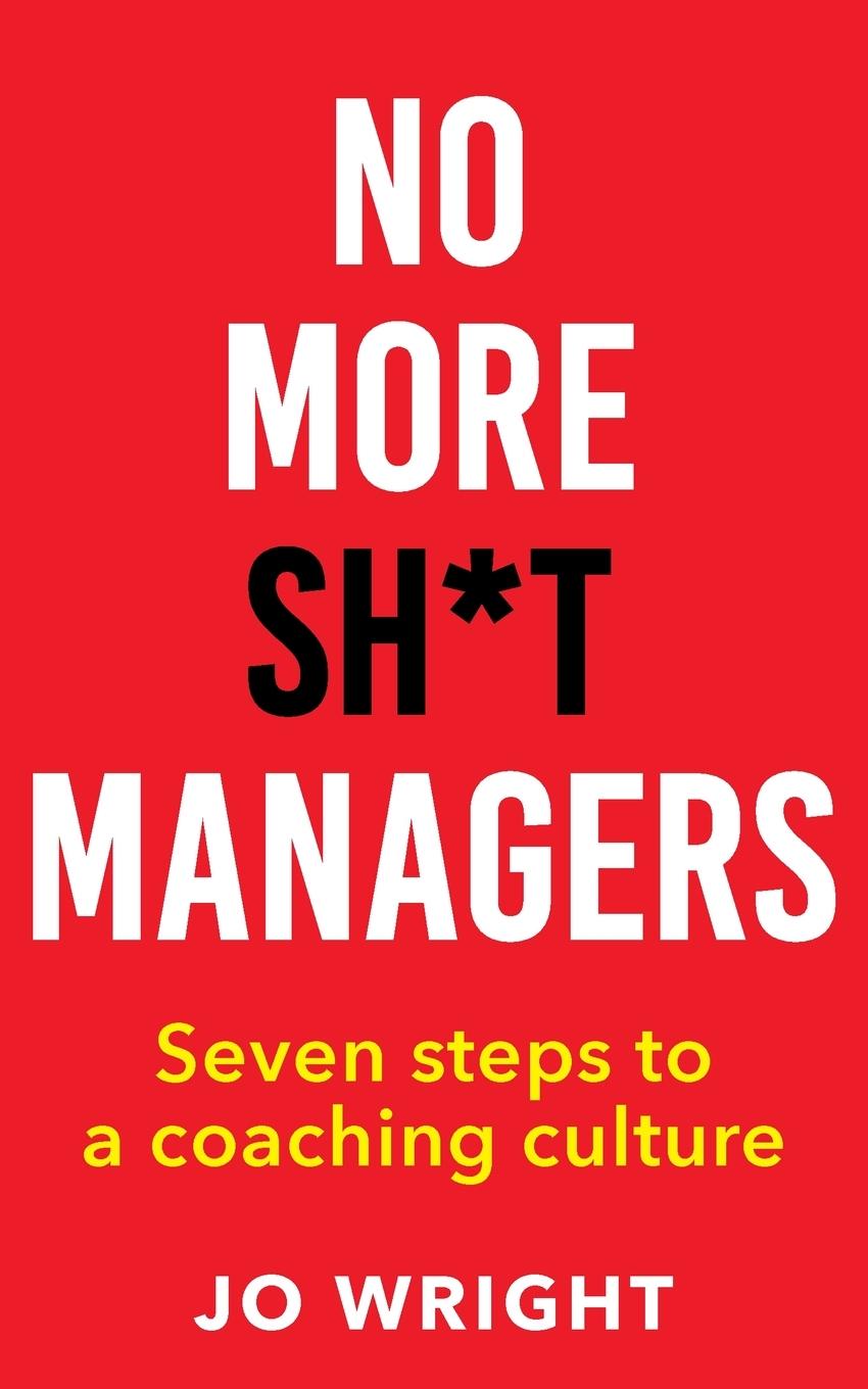 Cover: 9781915850188 | No More Sh*t Managers | Jo Wright | Taschenbuch | Englisch | 2023