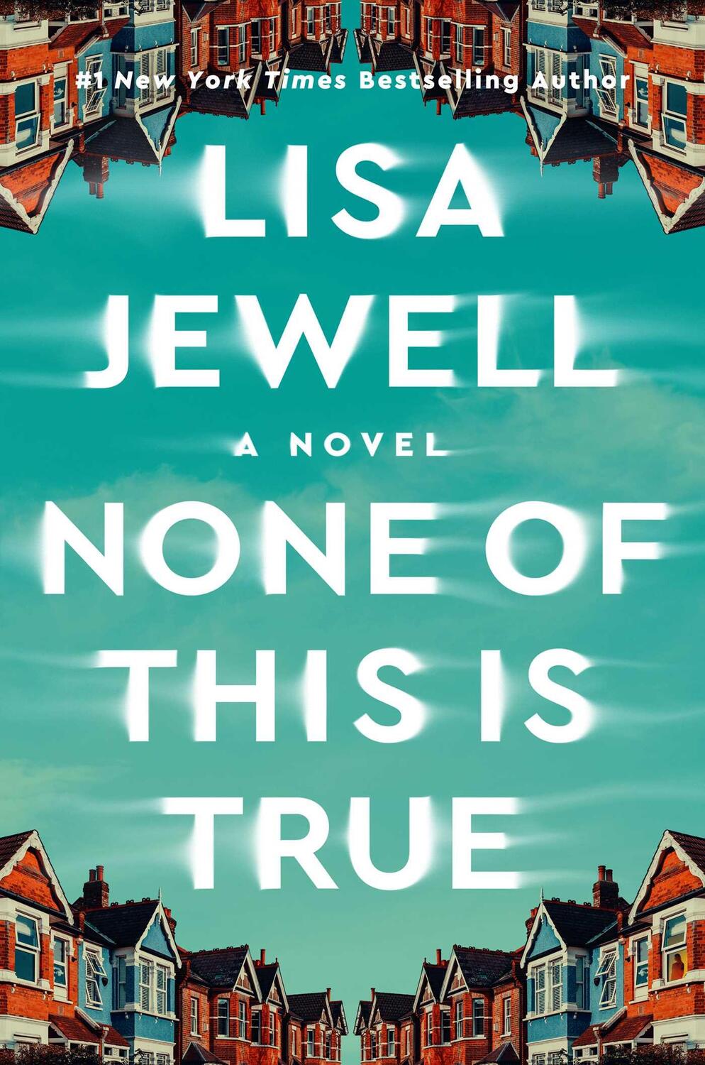 Bild: 9781982179007 | None of This Is True | A Novel | Lisa Jewell | Buch | Gebunden | 2023