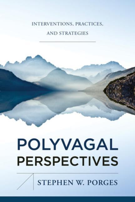 Cover: 9781324053408 | Polyvagal Perspectives | Interventions, Practices, and Strategies