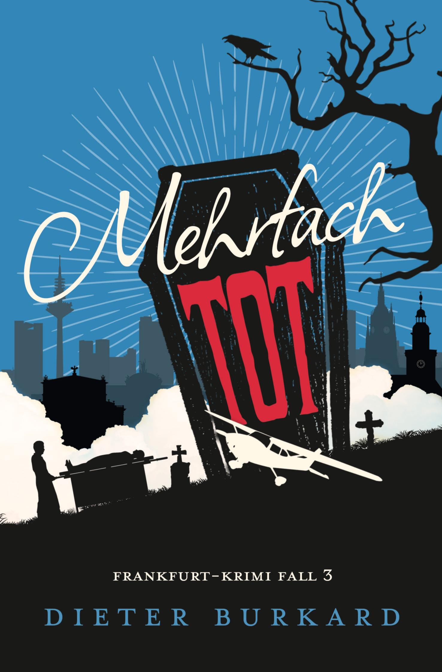 Cover: 9783757944254 | Mehrfach tot | Frankfurt-Krimi Fall 3 | Dieter Burkard | Taschenbuch