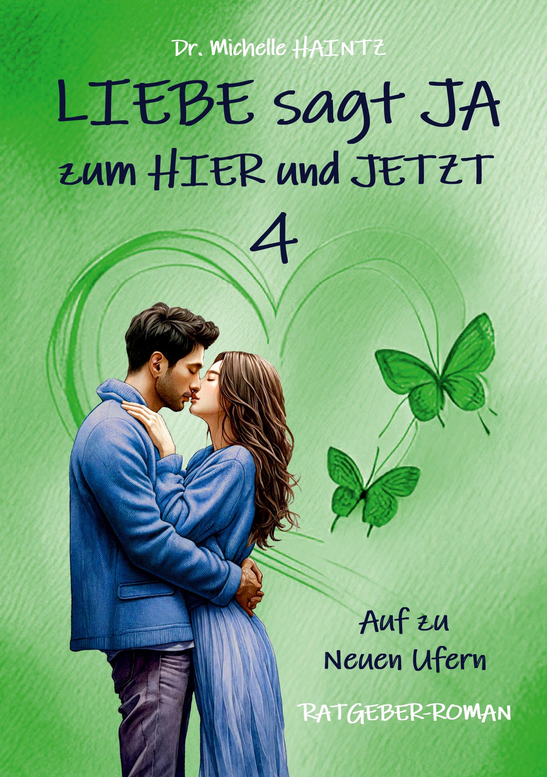 Cover: 9783967382860 | LIEBE sagt JA zum HIER und JETZT 4 | Michelle Haintz | Taschenbuch