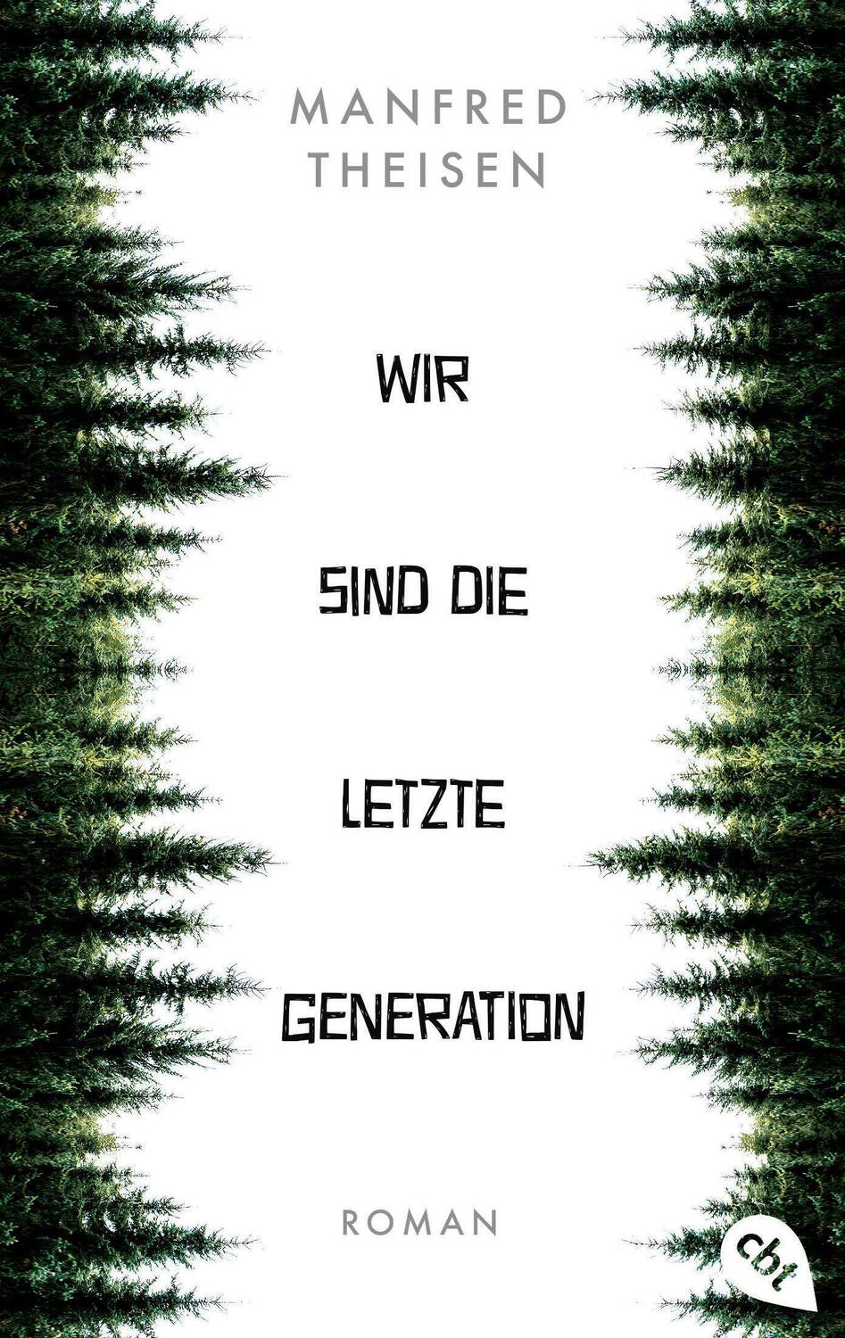 Cover: 9783570315453 | Wir sind die letzte Generation | Manfred Theisen | Taschenbuch | 2023