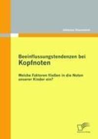 Cover: 9783836698276 | Beeinflussungstendenzen bei Kopfnoten: Welche Faktoren fließen in...