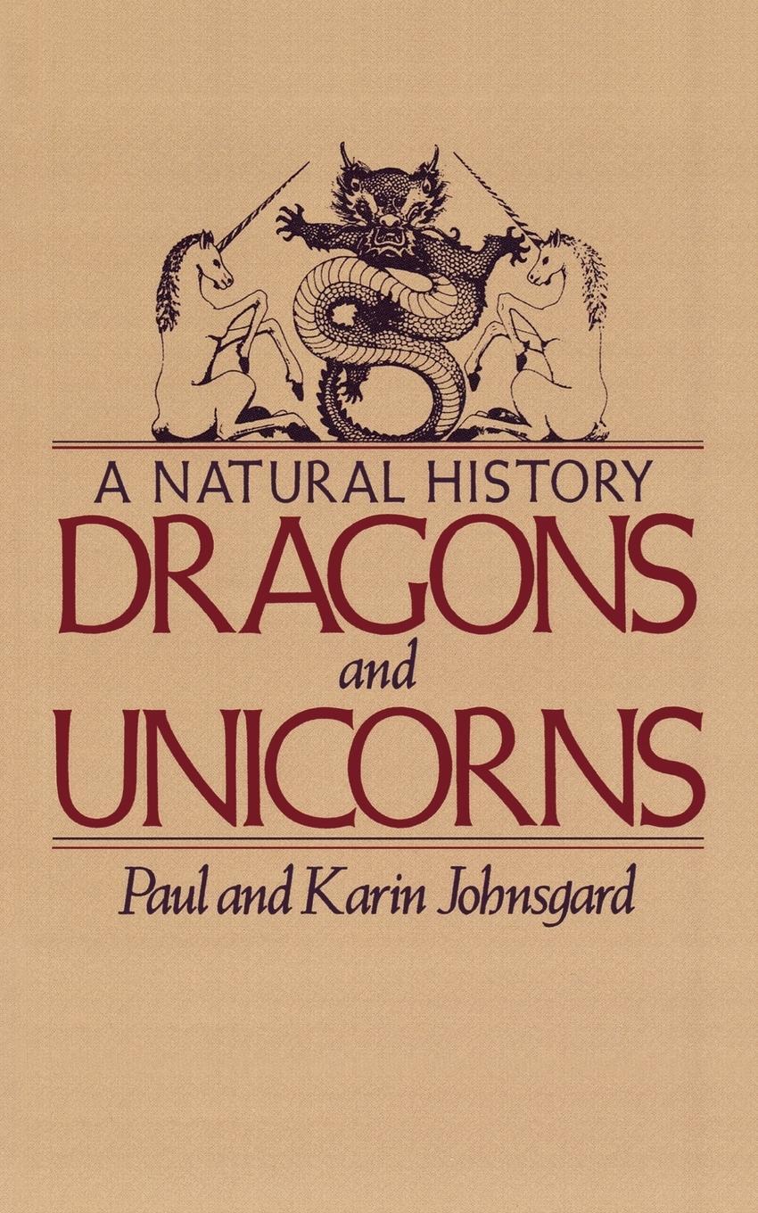 Cover: 9780312084998 | Dragons and Unicorns | A Natural History | Paul A. Johnsgard | Buch