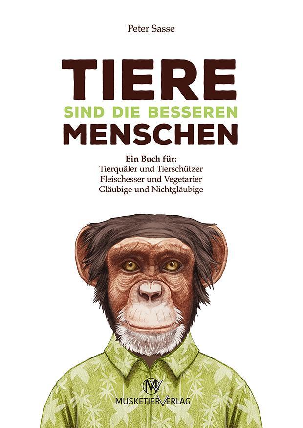 Cover: 9783946635017 | Tiere sind die besseren Menschen | Peter Sasse | Buch | Deutsch | 2016