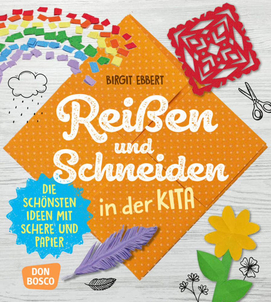 Cover: 9783769824216 | Reißen und Schneiden in der Kita, m. 1 Beilage | Birgit Ebbert | 2019