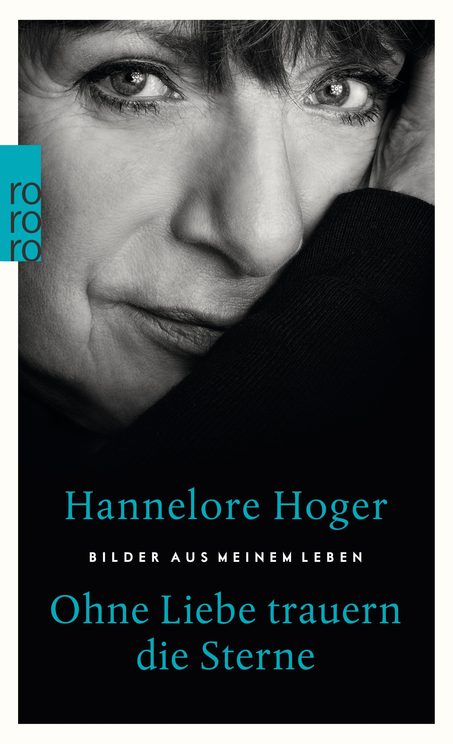 Cover: 9783499632822 | Ohne Liebe trauern die Sterne | Bilder aus meinem Leben | Hoger | Buch