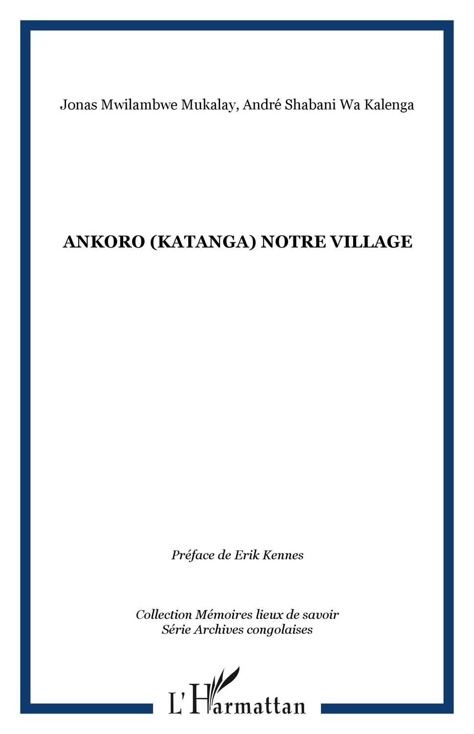 Cover: 9782296025561 | Ankoro (Katanga) notre village | Jonas Mwilambwe Mukalay (u. a.)