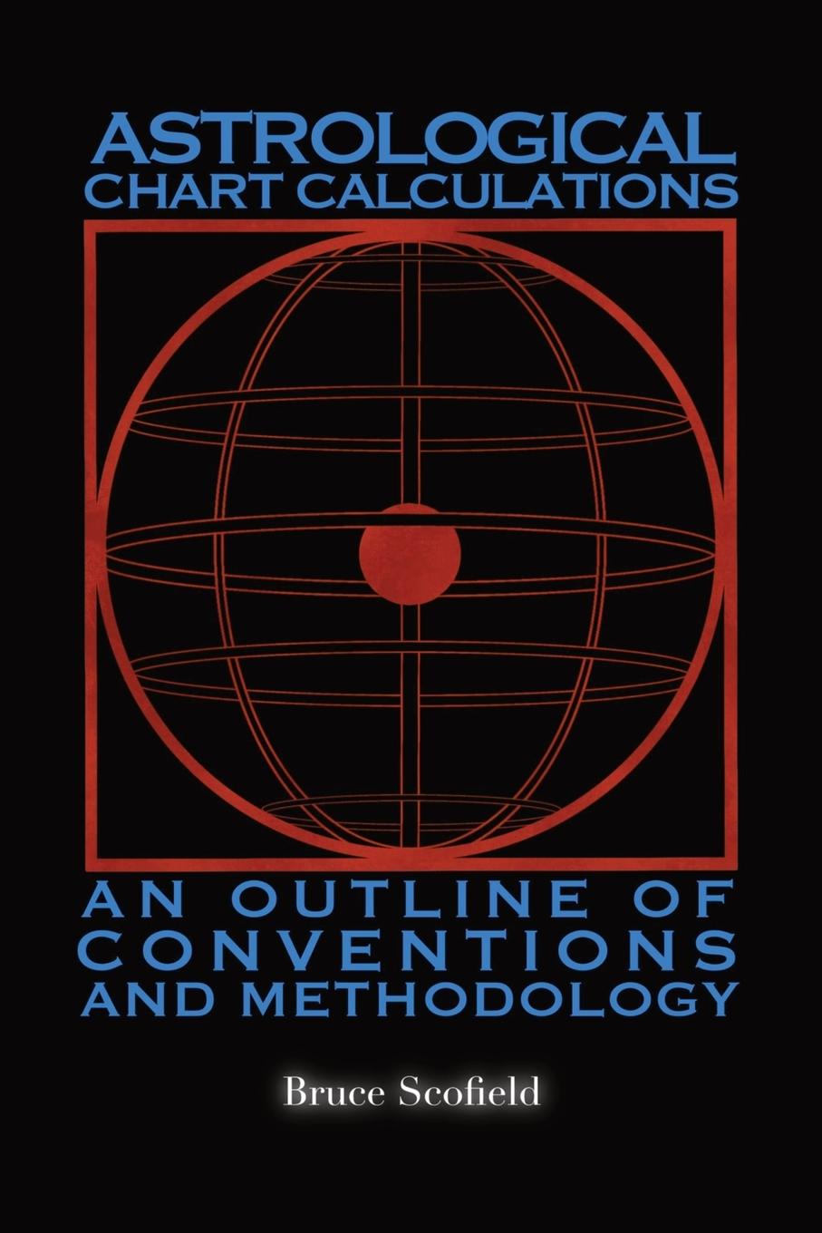 Cover: 9781910531655 | Astrological Chart Calculations | Bruce Scofield | Taschenbuch | 2022