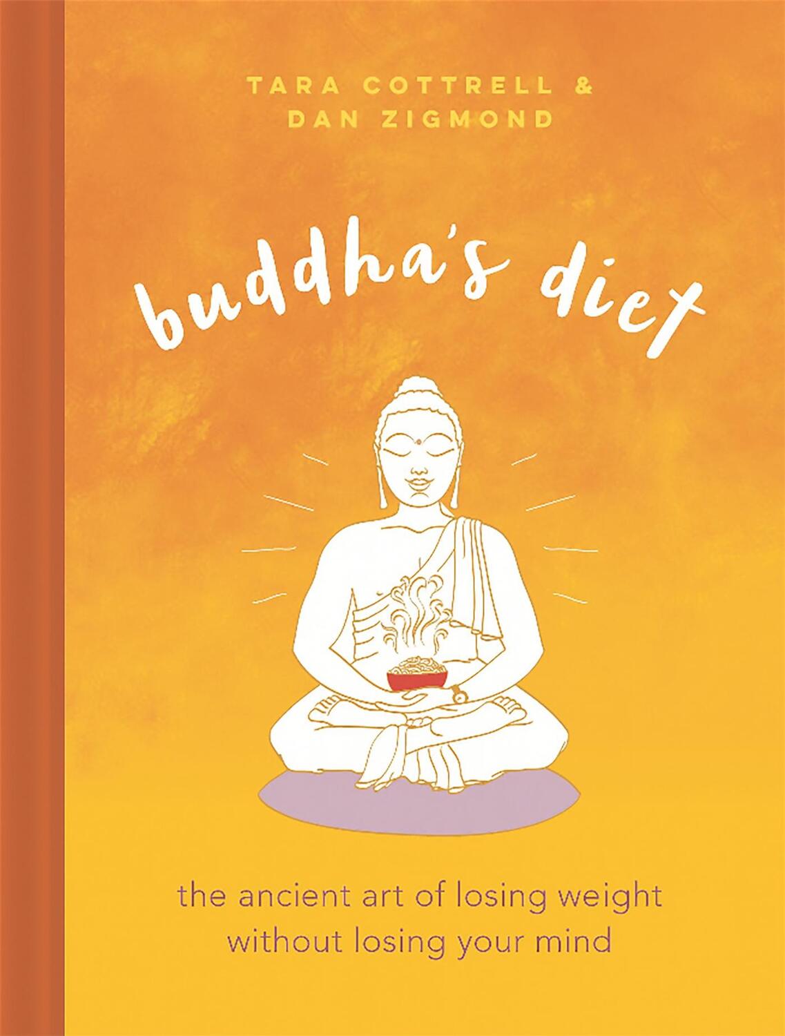 Cover: 9780762460465 | Buddha's Diet | Dan Zigmond (u. a.) | Buch | Gebunden | Englisch