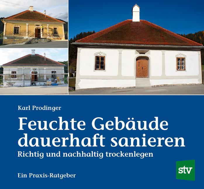 Cover: 9783702016586 | Feuchte Gebäude dauerhaft sanieren | Karl Prodinger | Buch | 172 S.