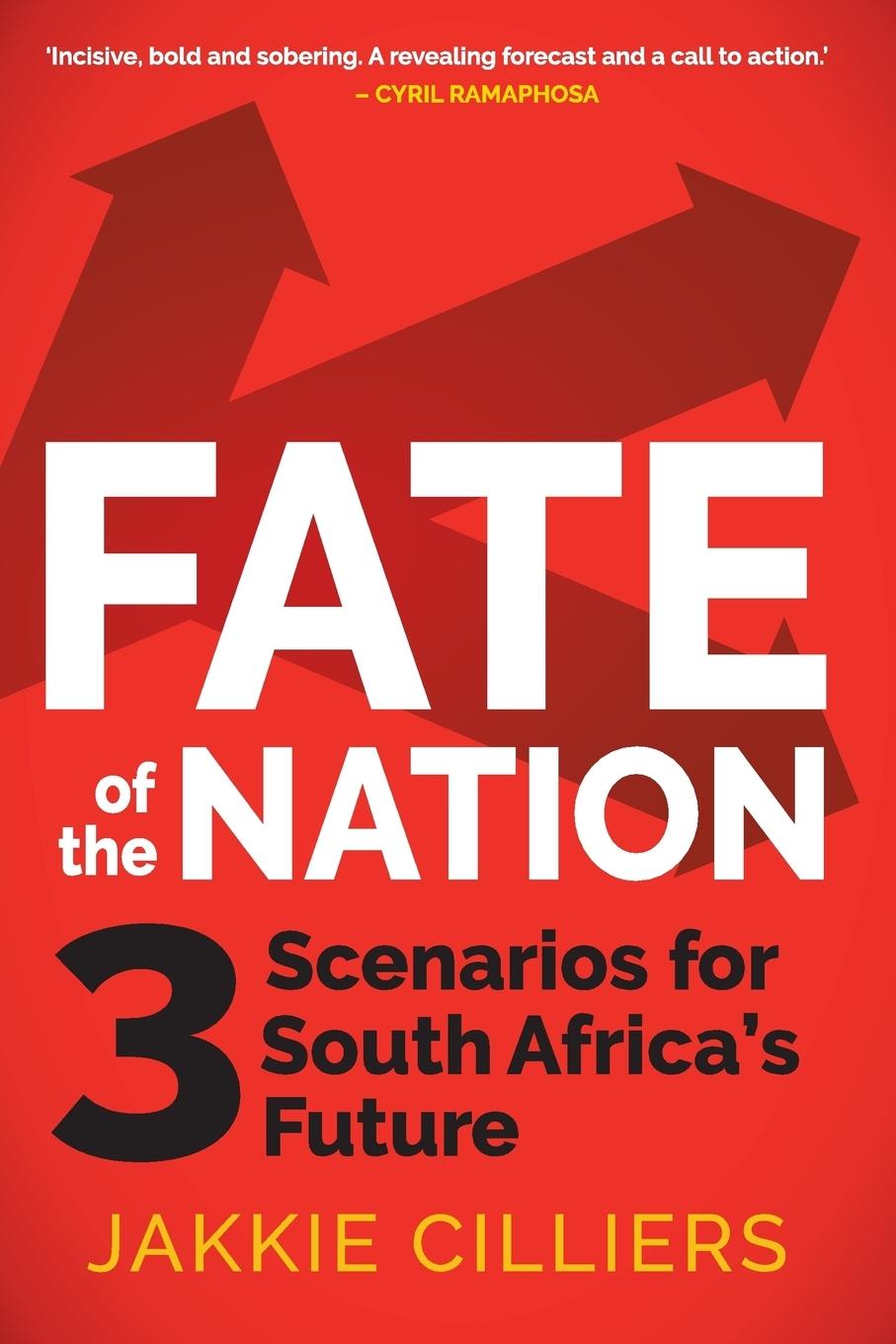 Cover: 9781868427970 | Fate of the Nation | 3 Scenarios for South Africa's Future | Cilliers