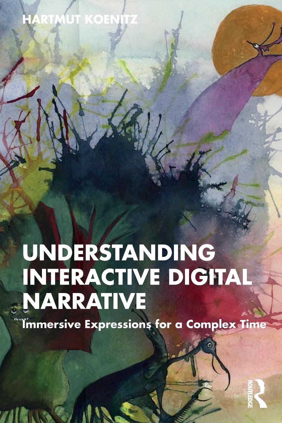 Cover: 9780367617585 | Understanding Interactive Digital Narrative | Hartmut Koenitz | Buch