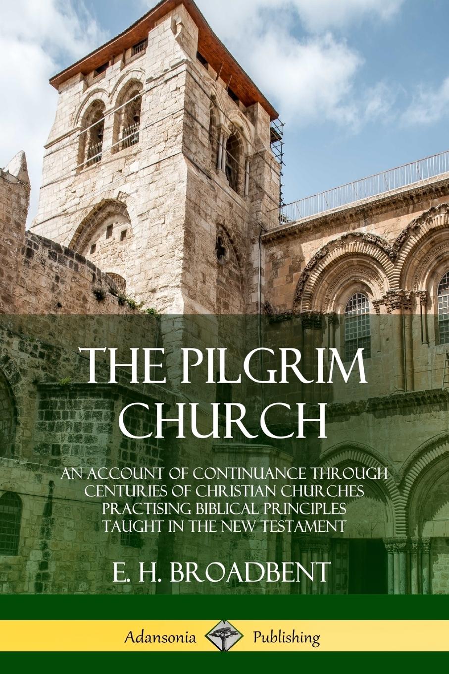 Cover: 9780359046133 | The Pilgrim Church | E. H. Broadbent | Taschenbuch | Englisch | 2018