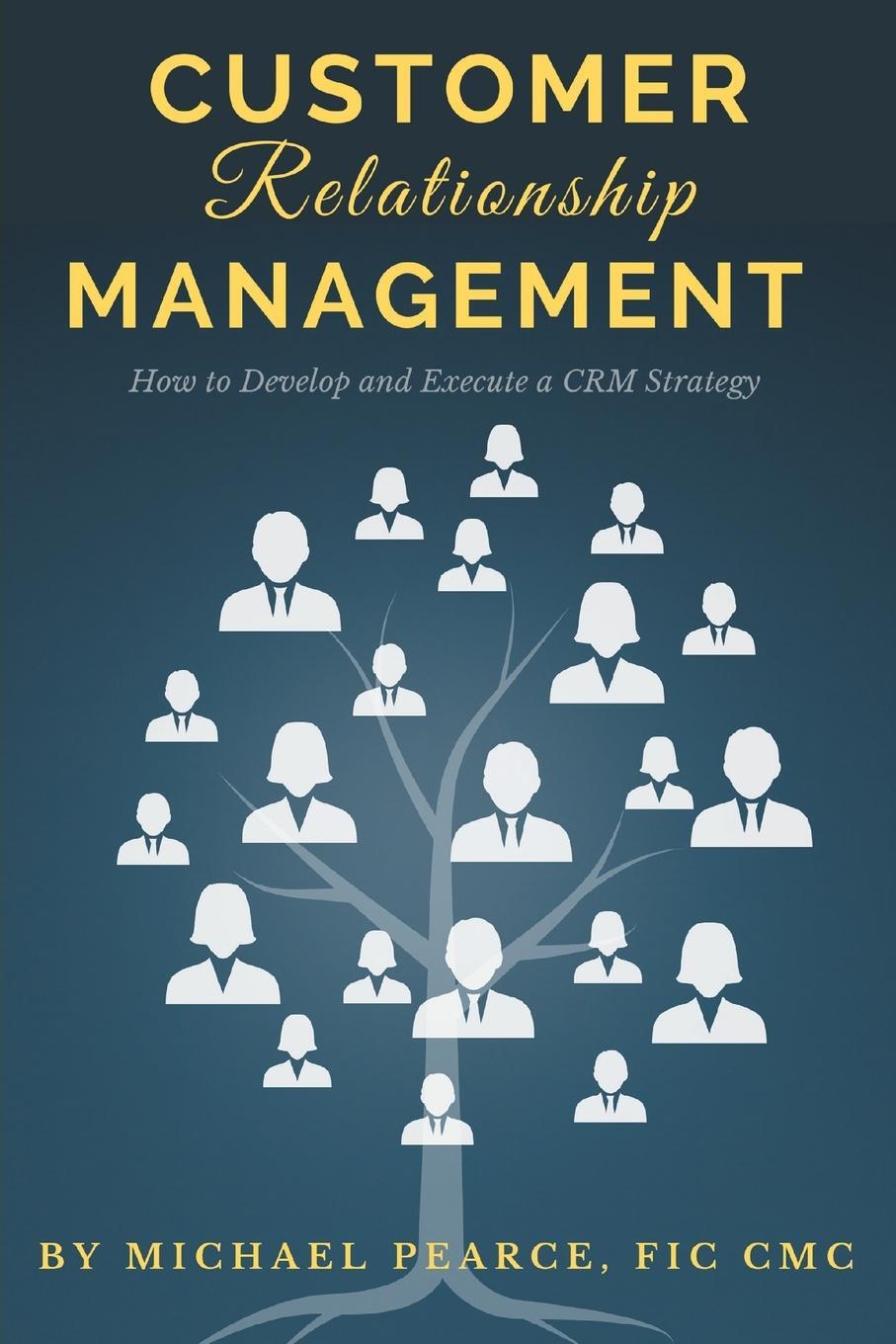 Cover: 9781953349644 | Customer Relationship Management | Michael Pearce | Taschenbuch | 2021