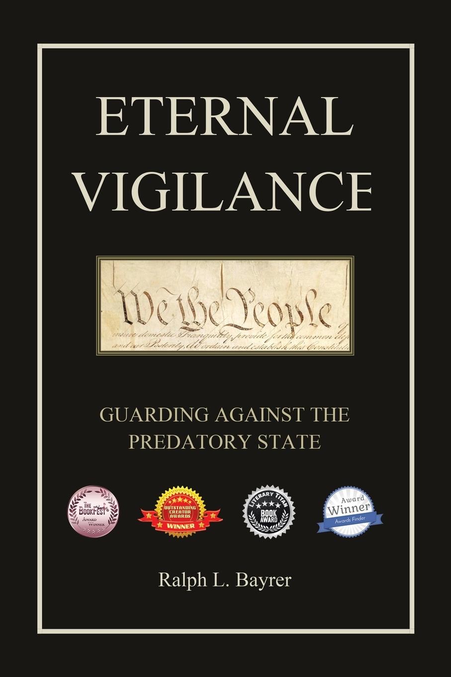 Cover: 9781796093247 | Eternal Vigilance | Guarding Against the Predatory State | Bayrer