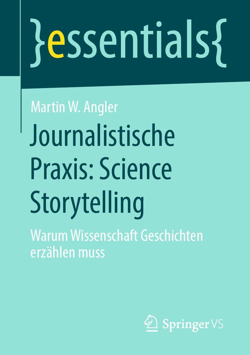 Cover: 9783658298234 | Journalistische Praxis: Science Storytelling | Martin W. Angler | Buch