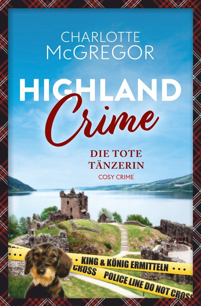 Cover: 9783757964504 | Highland Crime ¿ Die tote Tänzerin | Der erste Fall von King &amp; König