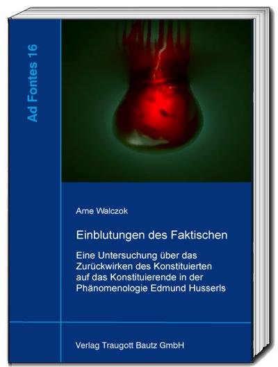 Cover: 9783959486088 | Einblutungen des Faktischen | Arne Walczok | Taschenbuch | Ad Fontes