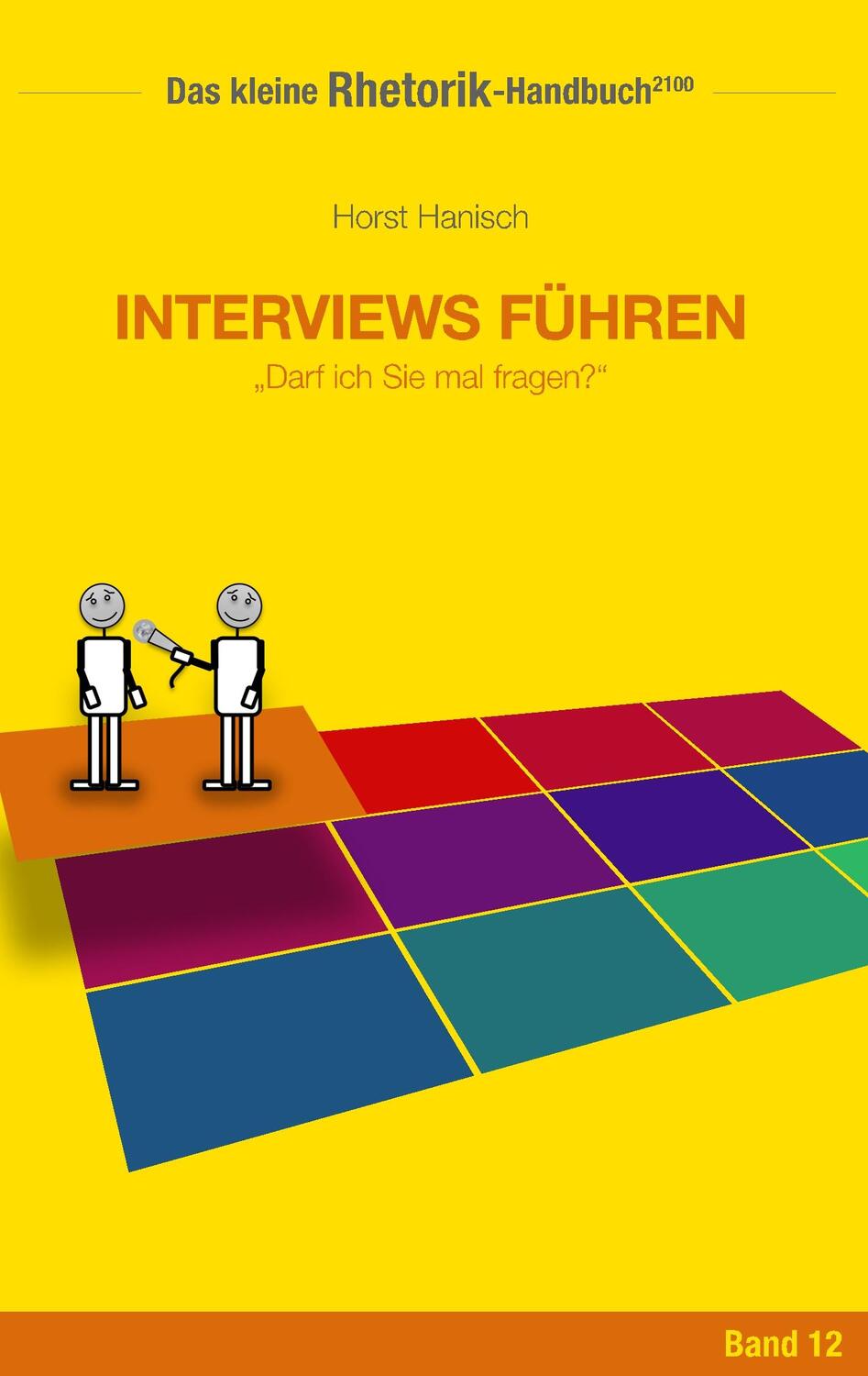 Cover: 9783744840033 | Rhetorik-Handbuch 2100 - Interviews führen | Darf ich Sie mal fragen?