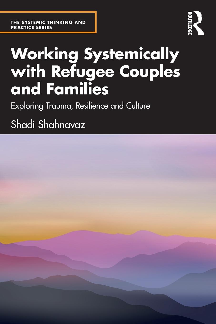 Cover: 9780367416393 | Working Systemically with Refugee Couples and Families | Shahnavaz